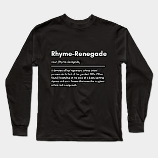 Hip-Hop addict Rhyme Renegade funny definition Long Sleeve T-Shirt